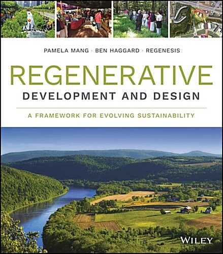 Regenerative Development and Design: A Framework for Evolving Sustainability (Hardcover)