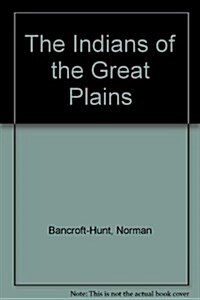 The Indians of the Great Plains (School & Library)