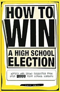 How to Win a High School Election (Paperback)