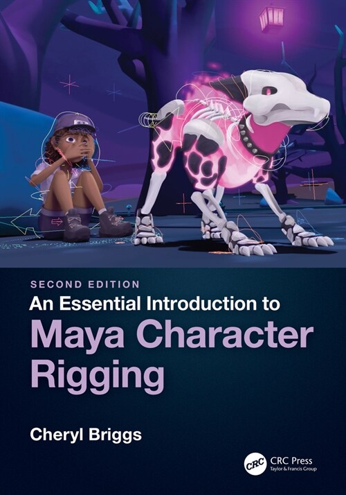 An Essential Introduction to Maya Character Rigging (Paperback, 2 ed)