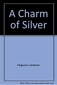 A Charm of Silver (Hardcover)