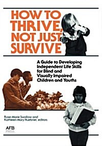 How to Thrive, Not Just Survive (Paperback)