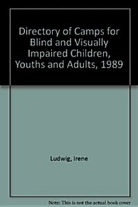 Directory of Camps for Blind and Visually Impaired Children, Youths and Adults, 1989 (Paperback)