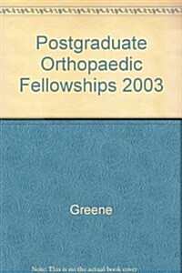 Postgraduate Orthopaedic Fellowships, 2003 (Paperback, 18th)