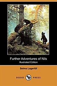 Further Adventures of Nils (Illustrated Edition) (Dodo Press) (Paperback)