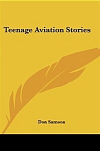 Teenage Aviation Stories (Paperback)