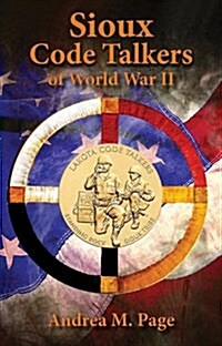 Sioux Code Talkers of World War II (Hardcover)