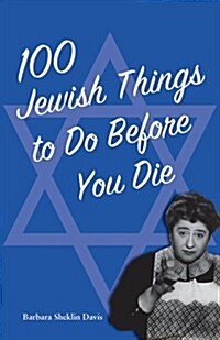 100 Jewish Things to Do Before You Die (Paperback)