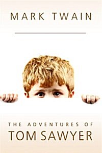 Mark Twain - the Adventures of Tom Sawyer (Paperback)