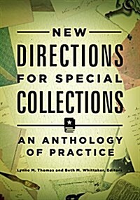 New Directions for Special Collections: An Anthology of Practice (Paperback)