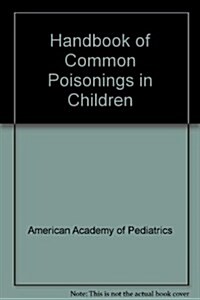 Handbook of Common Poisonings in Children (Paperback, 2nd, Subsequent)