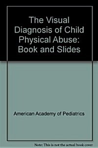 The Visual Diagnosis of Child Physical Abuse (Hardcover)