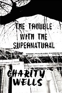 The Trouble With the Supernatural (Paperback)