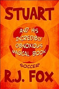 Stuart and His Incredibly Obnoxious Magical Book (Paperback)