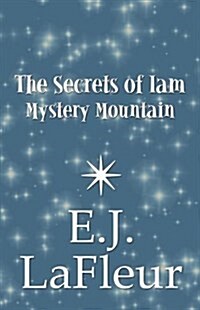 The Secrets of Iam: Mystery Mountain (Paperback)