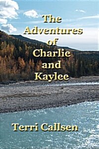 The Adventures of Charlie and Kaylee (Paperback)