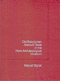 Old Babylonian Account Texts in the Horn Archaeology Museum (Hardcover)