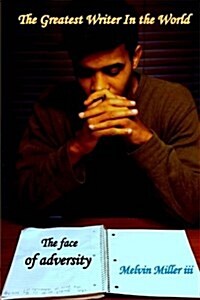 The Greatest Writer in the World: The Face of Adversity (Paperback)