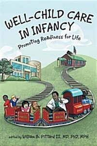 Well-Child Care in Infancy: Promoting Readiness for Life (Paperback)