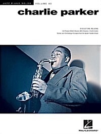 Charlie Parker: Jazz Piano Solos Series Volume 40 (Paperback)