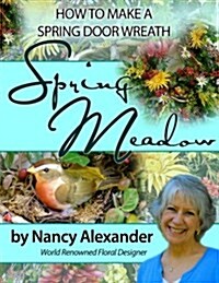 Spring Meadow: How to Make a Spring Door Wreath (Paperback)