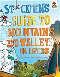 Stickmens Guide to Mountains and Valleys in Layers (Library Binding)