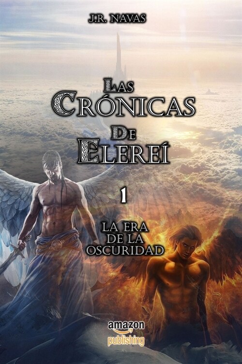 Las Cronicas de Elerei 1: La Era de La Oscuridad (Paperback)