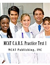 MCAT C.A.R.S. Practice Test 1: 2016 Edition (Paperback)