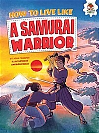 How to Live Like a Samurai Warrior (Paperback)