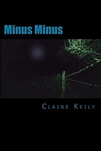 Minus Minus: A Prose Poem That Tells of the Dark Underside of Rural Life (Paperback)