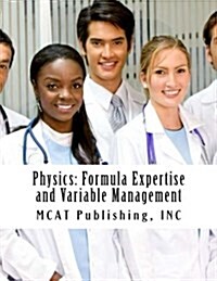 Physics: Formula Expertise and Variable Management: 2016 Edition (Paperback)