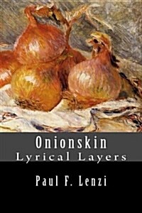 Onionskin: Lyrical Layers (Paperback)