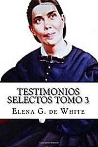 Testimonios Selectos Tomo 3 (Paperback)