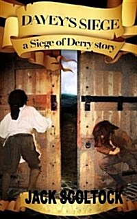 Daveys Siege (a Siege of Derry Story) (Paperback)