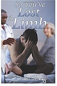 So Youve Lost a Limb (Paperback, Large Print)