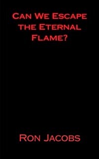 Can We Escape the Eternal Flame? (Paperback)