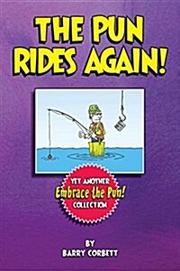The Pun Rides Again: The Third Collection of Embrace the Pun (Paperback)