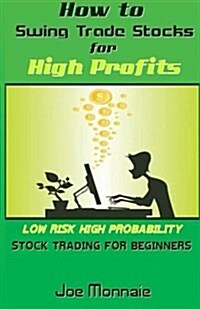 How to Swing Trade Stocks for High Profits (Paperback)