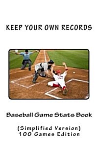 Baseball Game STATS Book: Keep Your Own Records (Simplified Version) (Paperback)