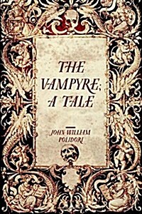 The Vampyre; A Tale (Paperback)