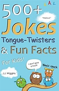500+ Jokes, Tongue-twisters, & Fun Facts for Kids! (Paperback)