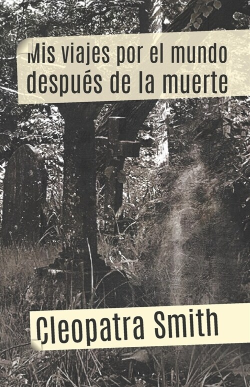 MIS Viajes Por El Mundo Despues de La Muerte (Paperback)