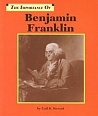 The Importance of Benjamin Franklin (Library)