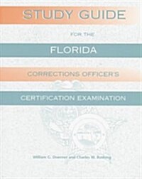 Study Guide for the Florida Corrections Officers Certification Examination (Paperback)