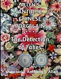 [중고] Allen‘s Antique Chinese Porcelain ***The Detection of Fakes***: Second Edition (Paperback)