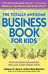 The Totally Awesome Business Book for Kids (Paperback, 2nd)