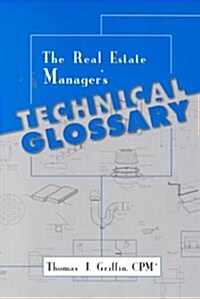 The Real Estate Managers Technical Glossary (Paperback)