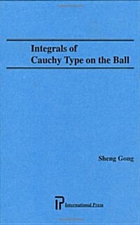 Integrals of Cauchy Type on the Ball (Hardcover)