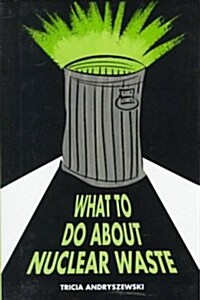 What to Do About Nuclear Waste (Library)