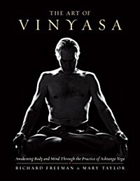 [중고] The Art of Vinyasa: Awakening Body and Mind Through the Practice of Ashtanga Yoga (Paperback)